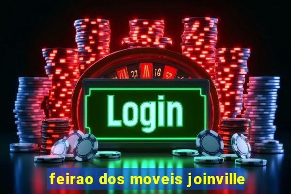 feirao dos moveis joinville